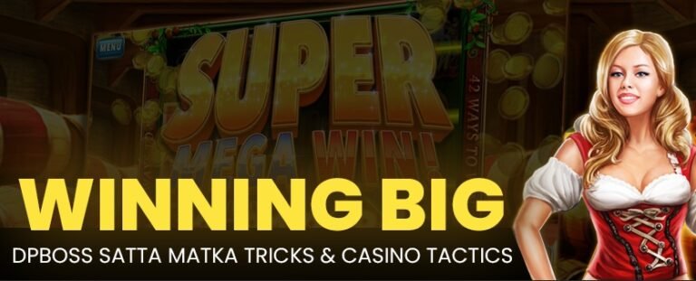 Winning Big: DPBoss Satta Matka Tricks & Casino Tactics